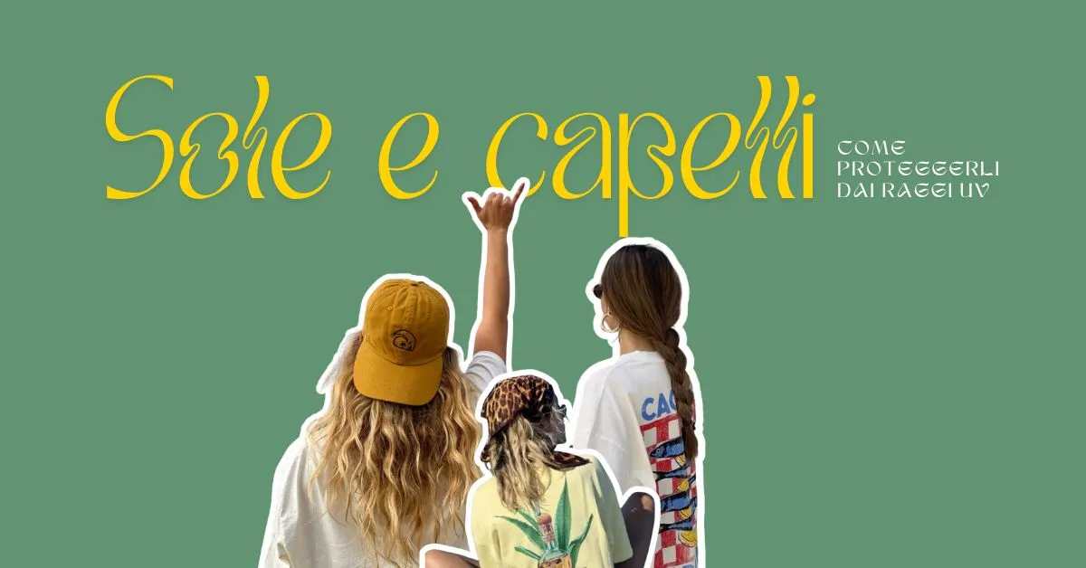sole-capelli-profumerie-vaccari-come-proteggerli-dai-raggi-uv