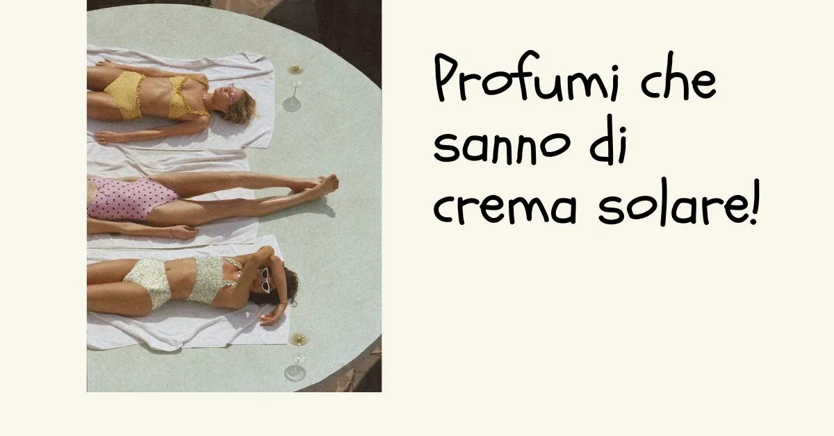 profumi-che-sanno-di-crema-solare-profumerie-vaccari